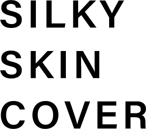 SILKY SKIN COVER